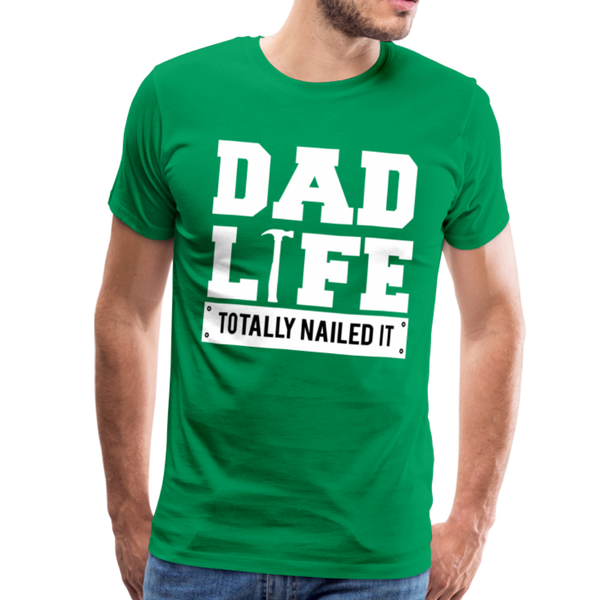 Dad Life Totally Nailed It Men's Premium T-Shirt - kelly green
