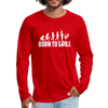 Born To Grill Evolution BBQ Premium Long Sleeve T-Shirt - red