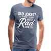 Dad Jokes? I think you mean Rad Jokes! Men's Premium T-Shirt - heather blue