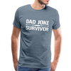 Dad Joke Survivor Men's Premium T-Shirt - steel blue