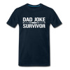 Dad Joke Survivor Men's Premium T-Shirt - deep navy