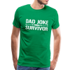 Dad Joke Survivor Men's Premium T-Shirt - kelly green