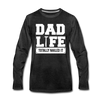 Dad Life Totally Nailed It Premium Long Sleeve T-Shirt - charcoal gray