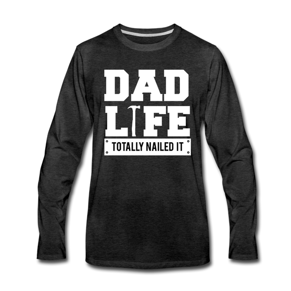 Dad Life Totally Nailed It Premium Long Sleeve T-Shirt - charcoal gray
