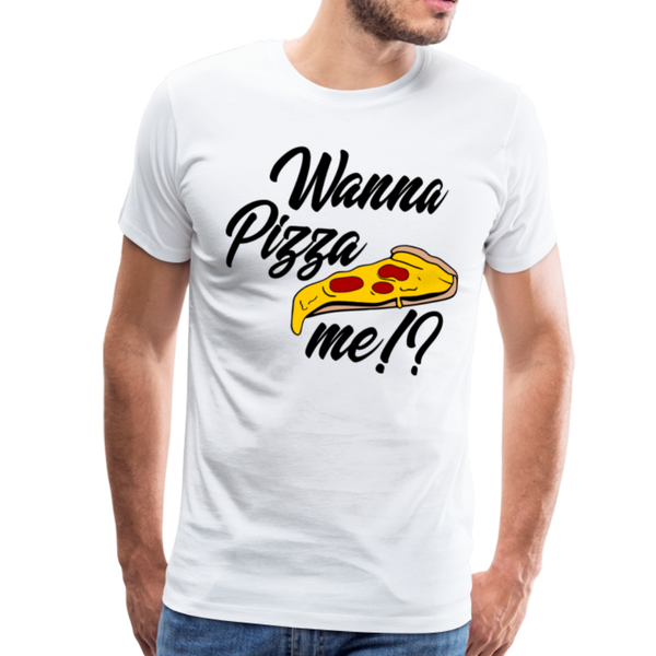 Wanna Pizza Me? Funny Men's Premium T-Shirt - white