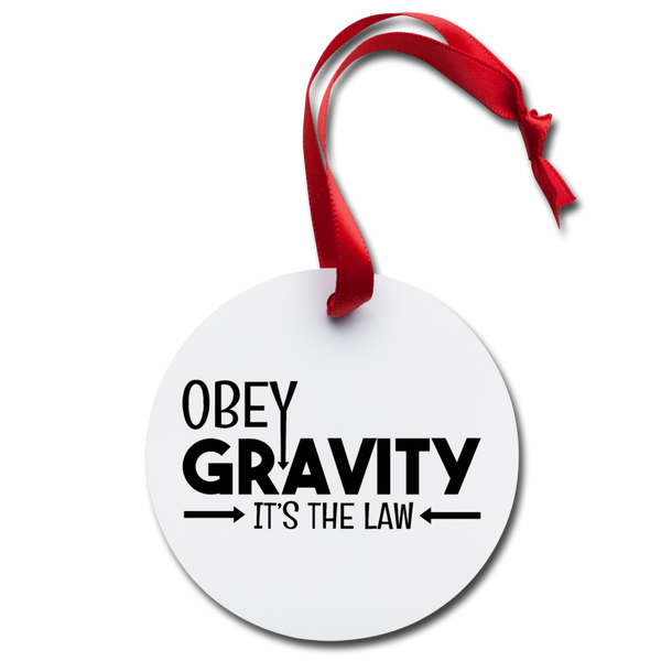 Obey Gravity It's the Law Holiday Ornament - white