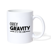 Obey Gravity It's the Law Coffee/Tea Mug - white