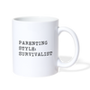 Parenting Style: Survivalist Coffee/Tea Mug - white