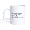 Parenting Style: Survivalist Coffee/Tea Mug - white
