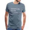 Parenting Style: Survivalist Men's Premium T-Shirt - steel blue