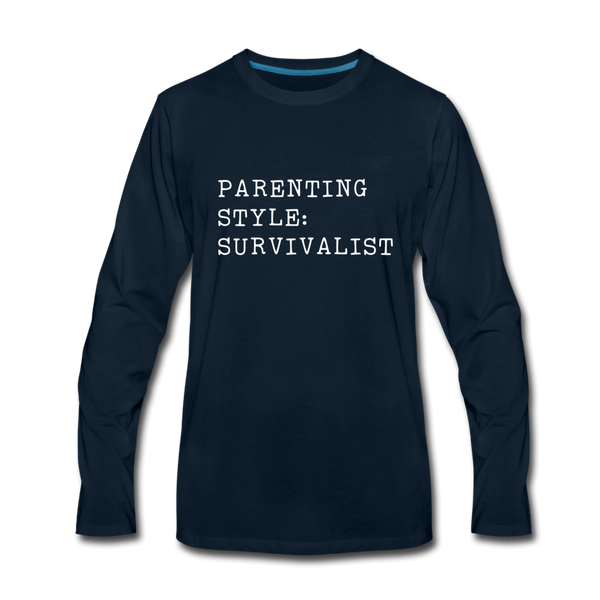 Parenting Style: Survivalist Men's Premium Long Sleeve T-Shirt - deep navy