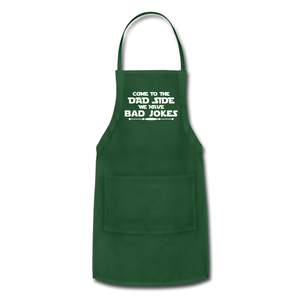 Come to the Dad Side, We Have Bad Jokes Adjustable Apron - forest green