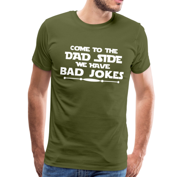 Come to the Dad Side, We Have Bad Jokes Men's Premium T-Shirt - olive green