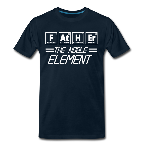 FATHER The Noble Element Periodic Elements Men's Premium T-Shirt - deep navy
