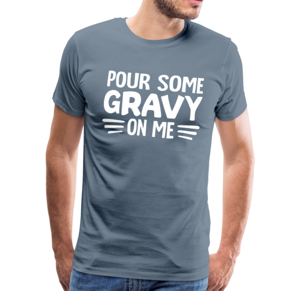 Thanksgiving Pour Some Gravy on Me Men's Premium T-Shirt - steel blue