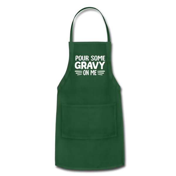 Thanksgiving Pour Some Gravy on Me Adjustable Apron - forest green