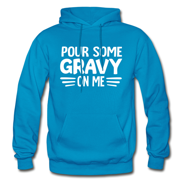 Thanksgiving Pour Some Gravy on Me Gildan Heavy Blend Adult Hoodie - turquoise