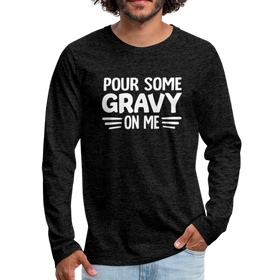 Thanksgiving Pour Some Gravy on Me Men's Premium Long Sleeve T-Shirt