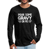Thanksgiving Pour Some Gravy on Me Men's Premium Long Sleeve T-Shirt