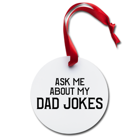 Ask me About My Dad Jokes Holiday Ornament