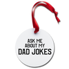 Ask me About My Dad Jokes Holiday Ornament