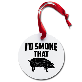 I'd Smoke That Funny BBQ Holiday Ornament