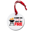 Come on Baby Light My Fire BBQ Holiday Ornament