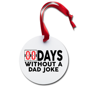 00 Days Without a Dad Joke Holiday Ornament