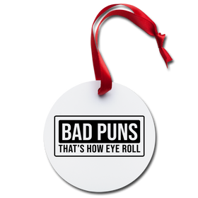 Bad Puns That's How Eye Roll Holiday Ornament