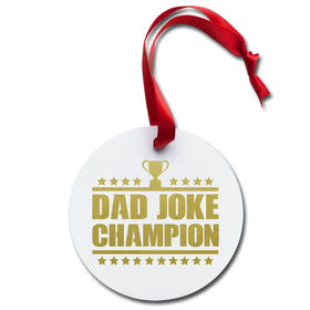 Dad Joke Champion Holiday Ornament