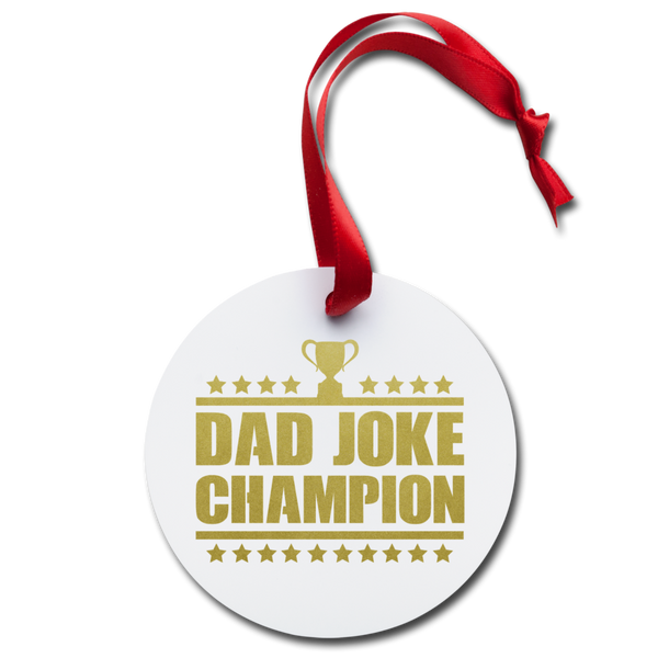 Dad Joke Champion Holiday Ornament - white