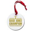 Dad Joke Champion Holiday Ornament