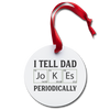 I tell Dad Joke Periodically Holiday Ornament