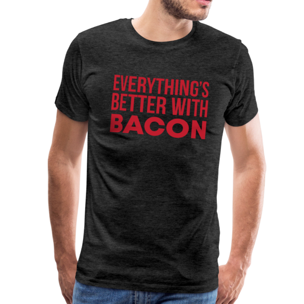 Everythings's Better with Bacon Men's Premium T-Shirt - charcoal gray