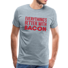 Everythings's Better with Bacon Men's Premium T-Shirt - heather ice blue