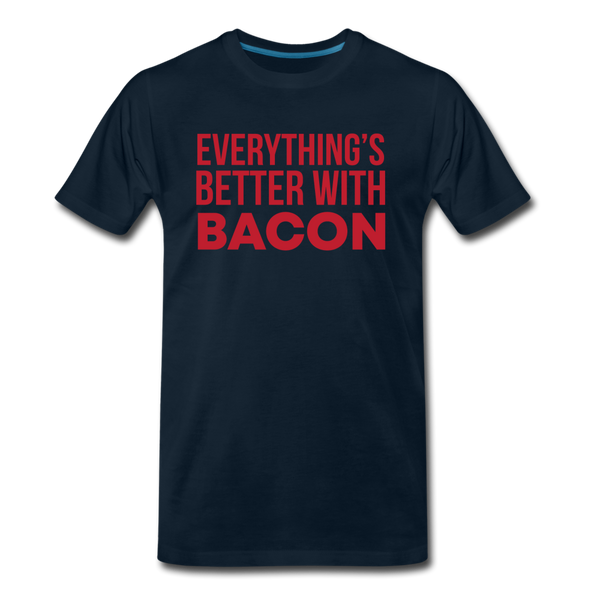 Everythings's Better with Bacon Men's Premium T-Shirt - deep navy