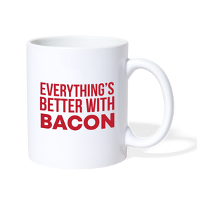 Everythings's Better with Bacon Coffee/Tea Mug