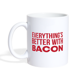 Everythings's Better with Bacon Coffee/Tea Mug