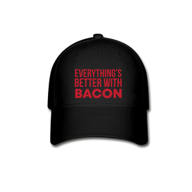 Everything's Better With Bacon Baseball Cap