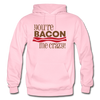 You're Bacon Me Crazy Gildan Heavy Blend Adult Hoodie - light pink