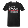 You're Bacon Me Crazy Men's Premium T-Shirt - black