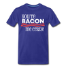 You're Bacon Me Crazy Men's Premium T-Shirt - royal blue