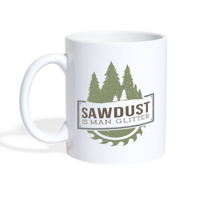 Sawdust is Man Glitter Coffee/Tea Mug