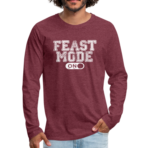 Feast Mode On Men's Premium Long Sleeve T-Shirt - heather burgundy