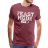 Feast Mode On Men's Premium T-Shirt - heather burgundy