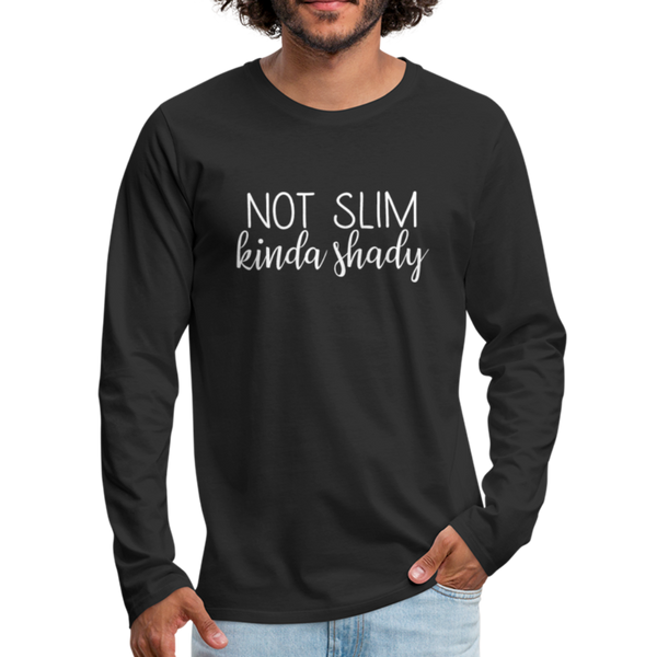 Not Slim Kinda Shady Men's Premium Long Sleeve T-Shirt - black