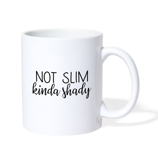 Not Slim Kinda Shady Coffee/Tea Mug - white