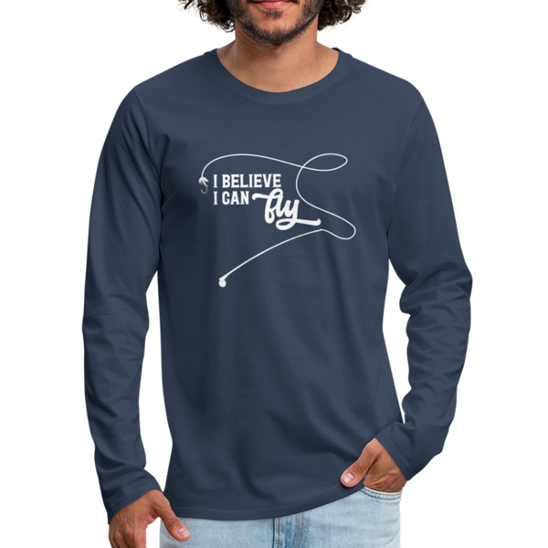 I Believe I Can Fly Fishing Men's Premium Long Sleeve T-Shirt - navy