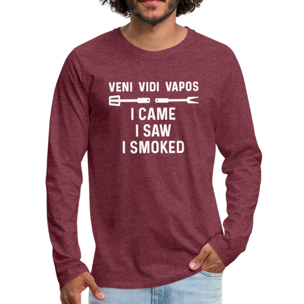Veni Vidi Vapos I Came I Saw I Smoked: BBQ Smoker Men's Premium Long Sleeve T-Shirt - heather burgundy