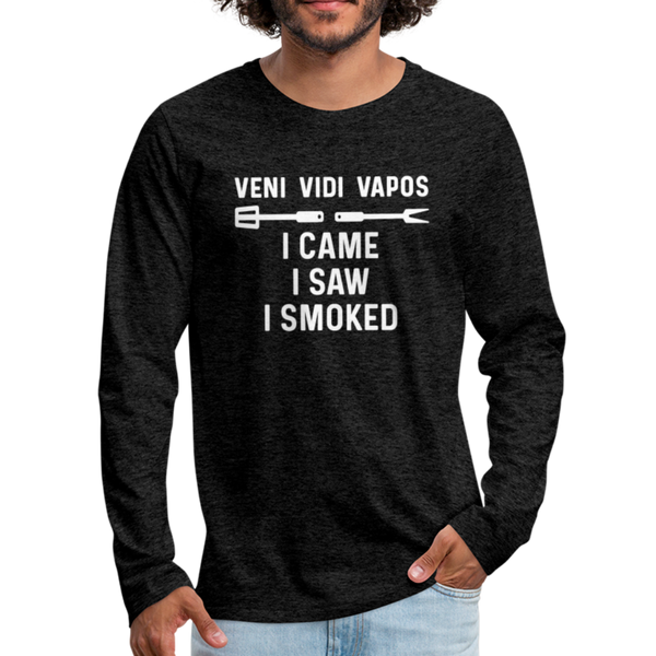 Veni Vidi Vapos I Came I Saw I Smoked: BBQ Smoker Men's Premium Long Sleeve T-Shirt - charcoal gray
